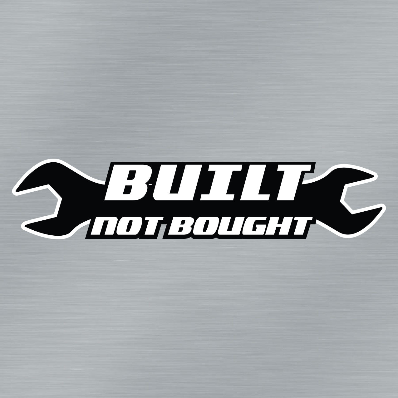 Built Not Bought Sticker